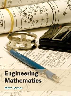 Engineering Mathematics de Matt Ferrier