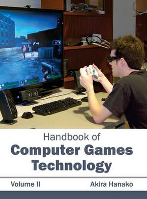 Handbook of Computer Games Technology de Akira Hanako