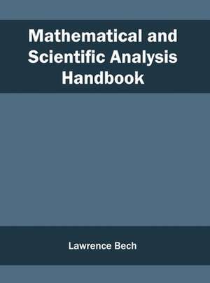 Mathematical and Scientific Analysis Handbook de Lawrence Bech