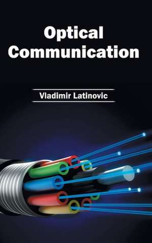 Optical Communication de Vladimir Latinovic