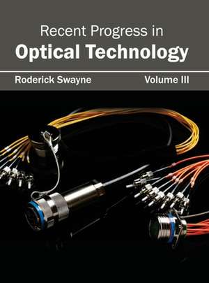 Recent Progress in Optical Technology de Roderick Swayne