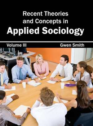 Recent Theories and Concepts in Applied Sociology de Gwen Smith