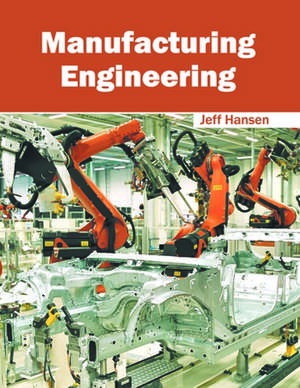 Manufacturing Engineering de Jeff Hansen