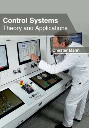 Control Systems: Theory and Applications de Chester Mann