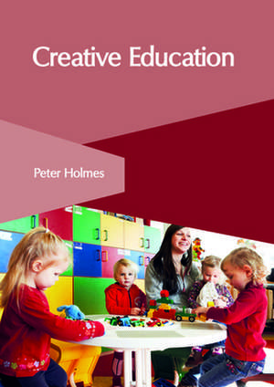 Creative Education de Peter Holmes