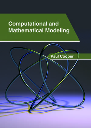 Computational and Mathematical Modeling de Paul Cooper