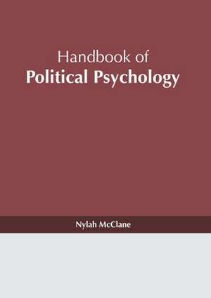 Handbook of Political Psychology de Nylah McClane