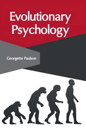 Evolutionary Psychology de Georgette Paulson