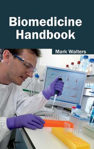 Biomedicine Handbook de Mark Walters