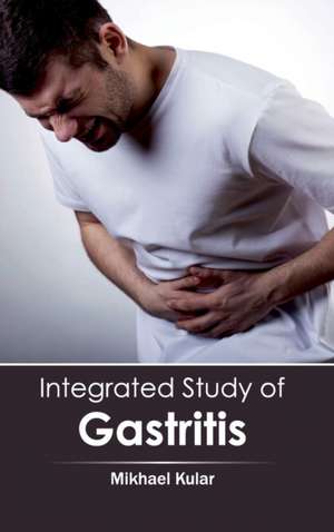 Integrated Study of Gastritis de Mikhael Kular