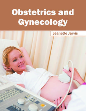 Obstetrics and Gynecology de Jeanette Jarvis