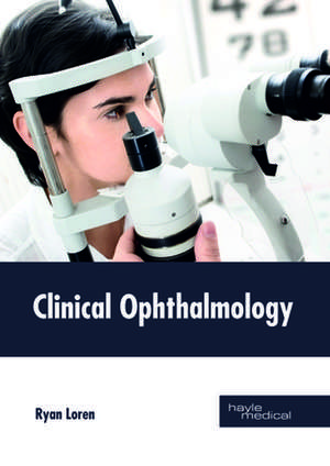 Clinical Ophthalmology de Ryan Loren