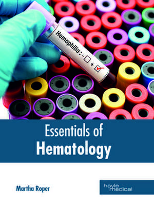 Essentials of Hematology de Martha Roper