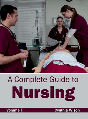 A Complete Guide to Nursing de Cynthia Wison