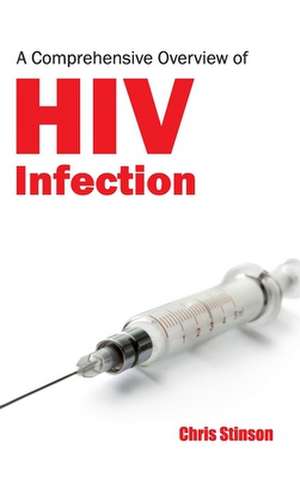 Comprehensive Overview of HIV Infection: Volume III de Chris Stinson