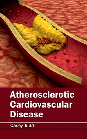 Atherosclerotic Cardiovascular Disease de Casey Judd