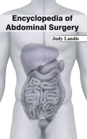 Encyclopedia of Abdominal Surgery de Judy Landis