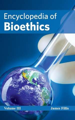 Encyclopedia of Bioethics de James Fillis