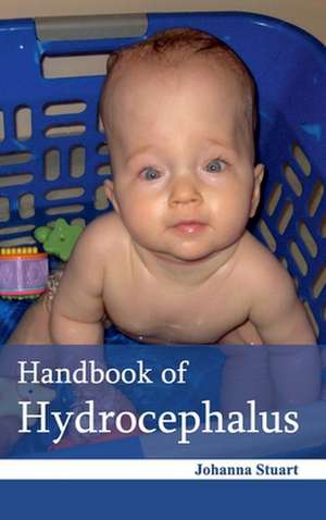 Handbook of Hydrocephalus de Johanna Stuart