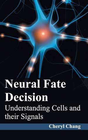 Neural Fate Decision de Cheryl Chang