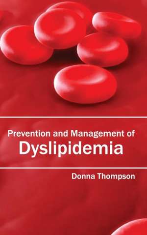 Prevention and Management of Dyslipidemia de Donna Thompson