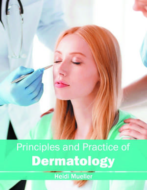 Principles and Practice of Dermatology de Heidi Mueller