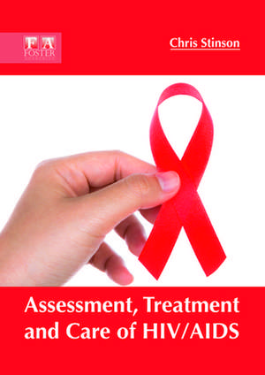 Assessment, Treatment and Care of HIV/AIDS de Chris Stinson