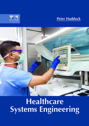 Healthcare Systems Engineering de Peter Haddock