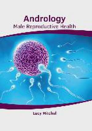 Andrology: Male Reproductive Health de Lucy Mitchel