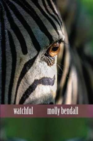 Watchful de Molly Bendall