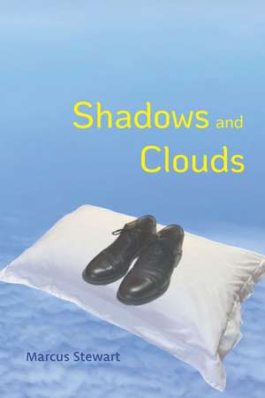 Shadows and Clouds de Marcus Stewart