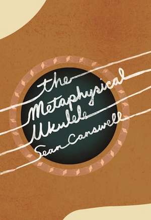 THe Metaphysical Ukulele de Sean Carswell