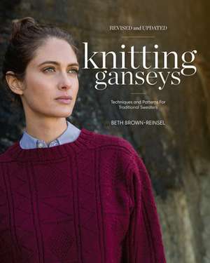 Knitting Ganseys, Revised and Updated de B Brown–reinsel