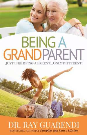 Being a Grandparent de Raymond N. Guarendi