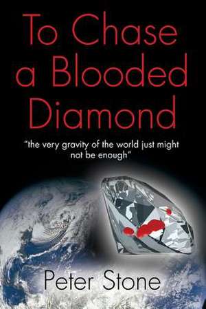 To Chase a Blooded Diamond de Peter Stone