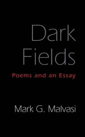 Dark Fields de Mark G. Malvasi