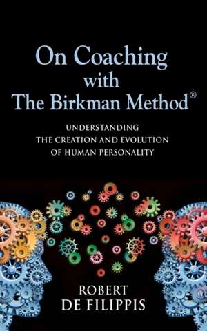 On Coaching with The Birkman Method de Robert T. de Filippis