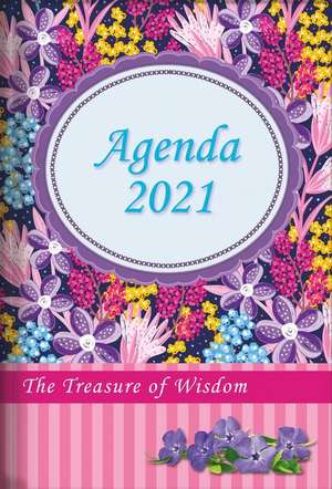 The Treasure of Wisdom - 2021 Daily Agenda - Wildflowers: A Daily Calendar, Schedule, and Appointment Book with an Inspirational Quotation or Bible Ve de Jessie Richards