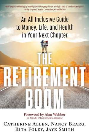 The Retirement Boom: An All Inclusive Guide to Money, Life, and Health in Your Next Chapter de Catherine Allen