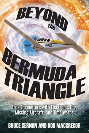 Beyond the Bermuda Triangle de Gernon Bruce