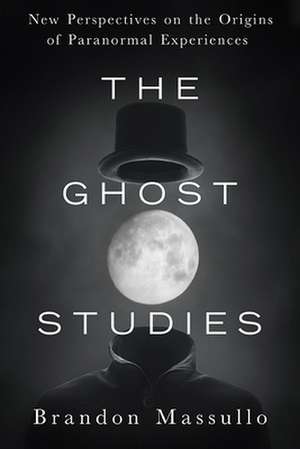 The Ghost Studies de Brandon Massullo