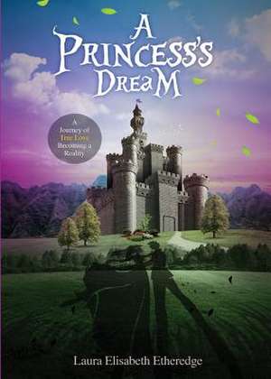 A Princess's Dream de Laura Elisabeth Etheredge