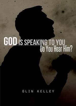 God Is Speaking to You: Pain with a Purpose de Olin Kelley