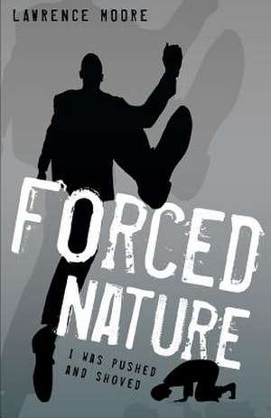 Forced Nature de Lawrence Moore