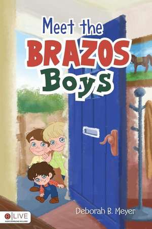 Meet the Brazos Boys de Deborah B. Meyer