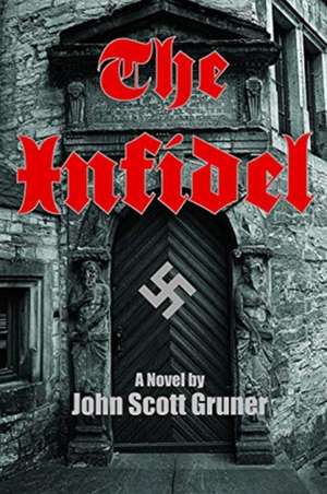 INFIDEL de JOHN SCOTT GRUNER