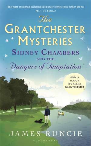 Sidney Chambers and the Dangers of Temptation de James Runcie