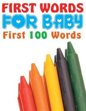 First Words for Baby (First 100 Words) de Speedy Publishing LLC