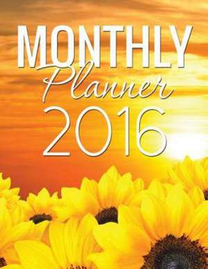 Monthly Planner 2016 de Speedy Publishing LLC