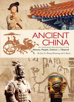 Ancient China: An Illustrated Introduction to the History, People, Culture and Beyond de Zhaoyang Zhang